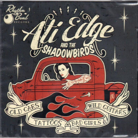 Ati Edge And The Shadowbirds - Old Cars Tattoos Bad Girls And Wild Gutars - CD