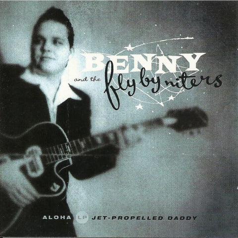 Benny & The Flybyniters - Jet Propelled Daddy - Cd