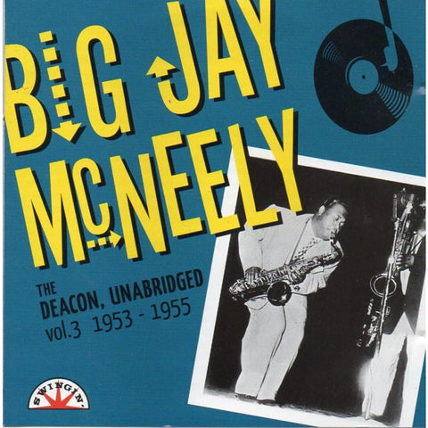 Big Jay Mcneely - The Deacon Unabridged Volume 3 - 1953 - 1955 - CD