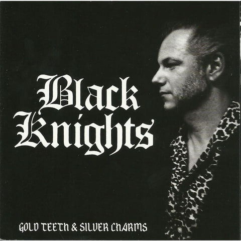 Black Knights - Gold Teeth & Silver Charms - CD