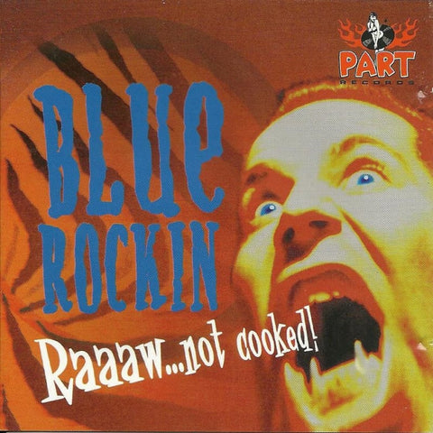 Blue Rockin - RaaawNot Cooked - CD