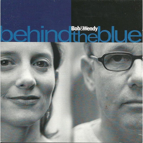 Bob & Wendy - Behind The Blue - CD