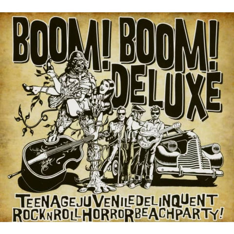 Boom! Boom! Deluxe - Teenage Juvenile Delinquent Rock n Roll Horror Beach Party CD - Digi-Pack