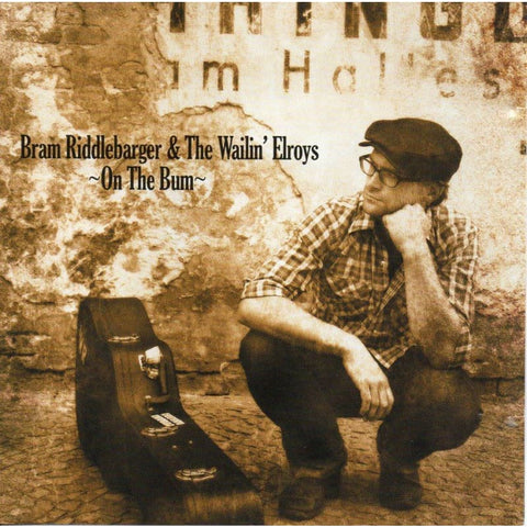 Bram Riddlebarger & The Wailin Elroys - On The Bum - CD