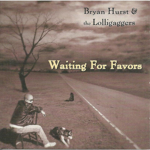 Bryan Hurst & The Lolligaggers - Waiting For Favors - Cd