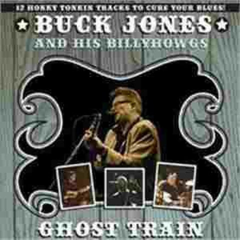 Buck Jones And His Billyhowgs - Ghost Train - Cd