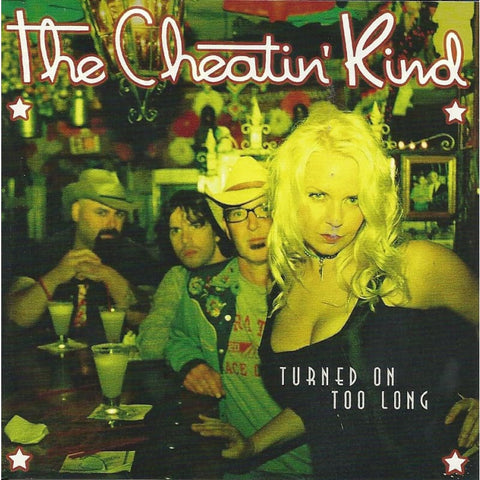 Cheatin Kind - Turned On Too Long - Cd