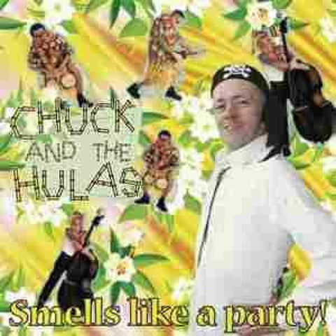 Chuck And The Hulas - Smells Like A Party - Cd