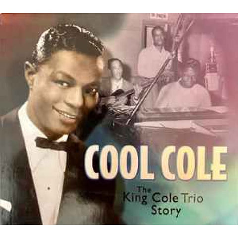 Cool Cole - The King Cole Trio Story - Box Set