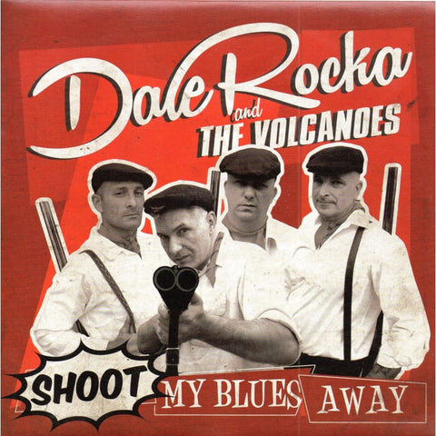 Dale Rocka and The Volcanoes - Shoot My Blues Away Vinyl 45 RPM - Vinyl