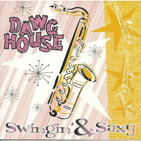 Dawg House - Swingin And Saxy CD - CD