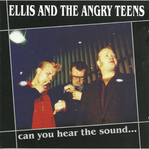 Ellis And The Angry Teens - Can You Hear The Sound - CD