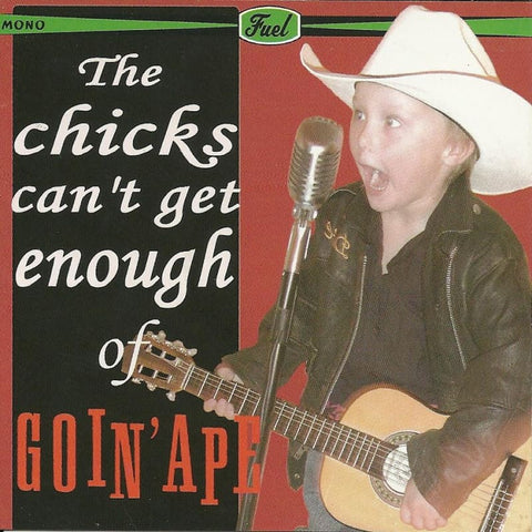 Goin Ape - The Chicks Cant Get Enough Of - Cd