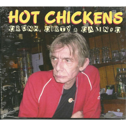 Hot Chickens - Drunk Dirty & Damned - Digi-Pack