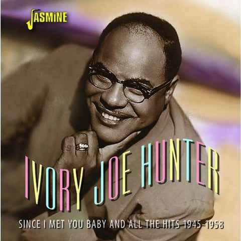 Ivory Joe Hunter - Since I Met You Baby And All The Hits 1945 - 1958 - Cd