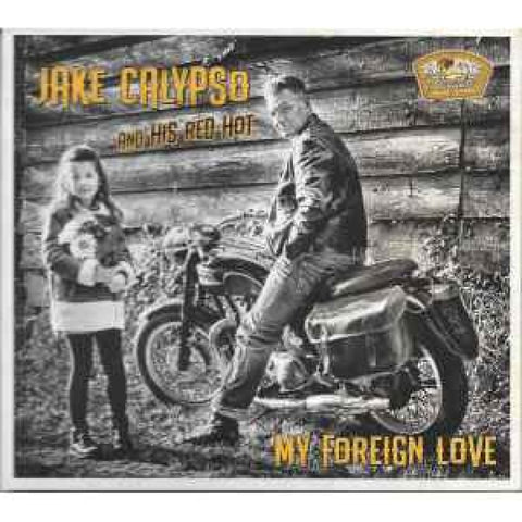 Jake Calypso And His Red Hot – My Foreign Love CD - CD