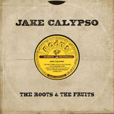 Jake Calypso – The Roots And The Fruits CD - CD in Carboard Sleeve