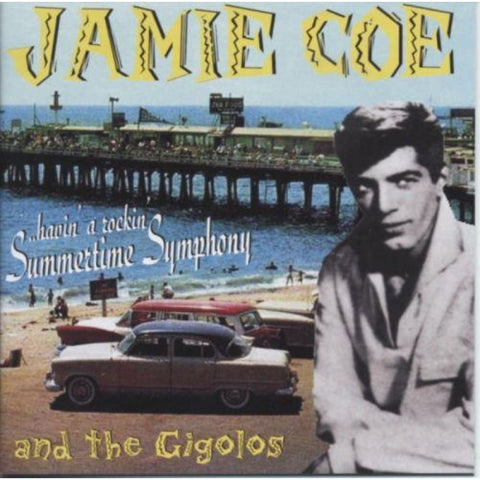 Jamie Coe And The Gigolos - Havin A Rockin Summertime Symphony - Cd