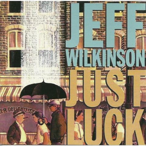 Jeff Wilkinson - Just Luck - Cd