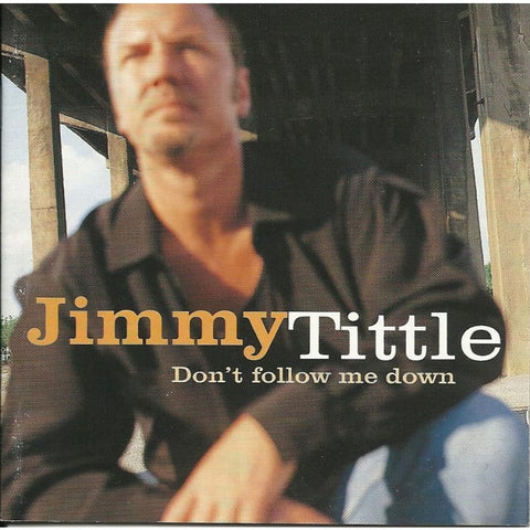 Jimmy Tittle - Dont Follow Me Down - Cd