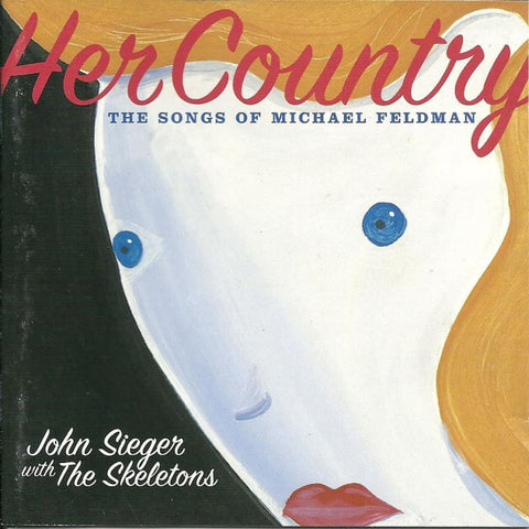 John Sieger & The Skeletons - Her Country - Cd