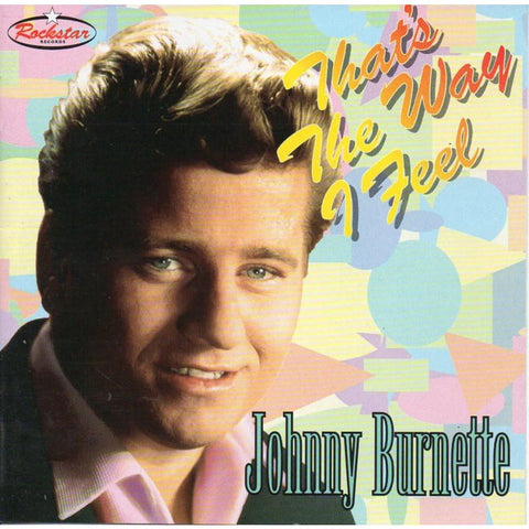 Johnny Burnette - Thats The Way I Feel - Cd