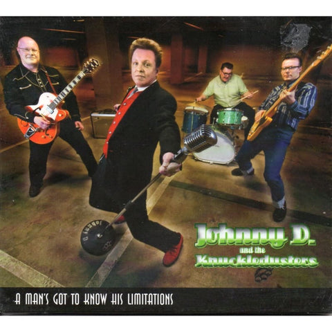 Johnny D & The Knuckledusters - A Mans Got To Know His Limata - Cd