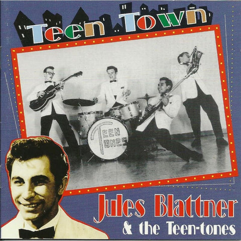 Jules Blattner & The Teen-Tones - Teen Town - CD