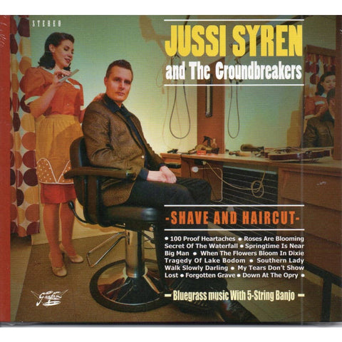 Jussi Syren and The Groundbreakers - Shave And Haircut CD - Digi-Pack