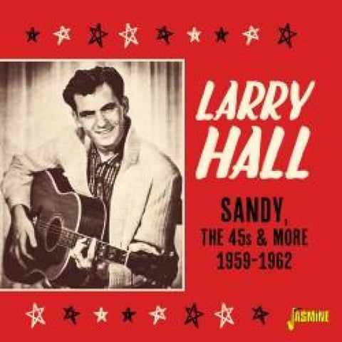 LARRY HALL - SANDY THE 45S AND MORE 1959-1962 CD - CD