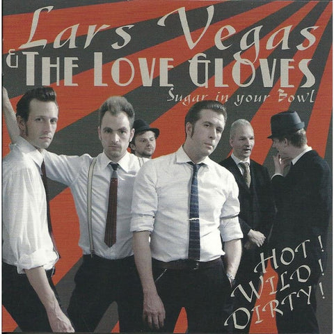 Lars Vegas And The Love Gloves - Hot! Wild! Dirty! - Sugar In Yo - Cd