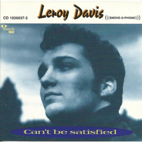 Leroy Davis - Cant Be Satisfied - Cd