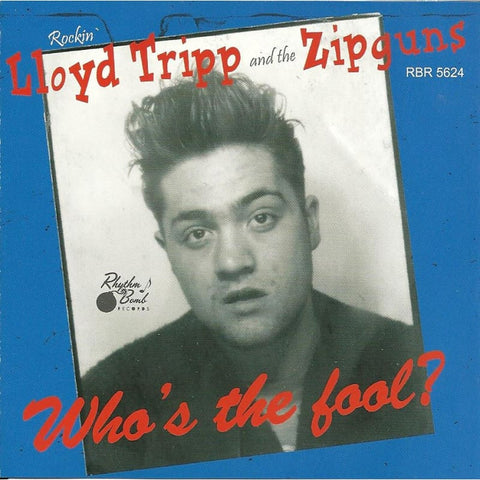 Lloyd Tripp And The Zipguns - Whos The Fool - Cd