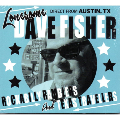 Lonesome Dave Fisher - Rockabilly Ramblers And Texas Travellers CD - Digi-Pack