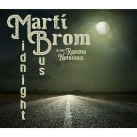 Marti Brom & her Rancho Notorious - Midnight Bus. CD - Digi-Pack