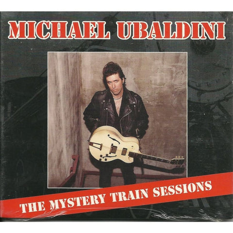 Michael Ubaldini - Mystery Train Sessions - Digi-Pack