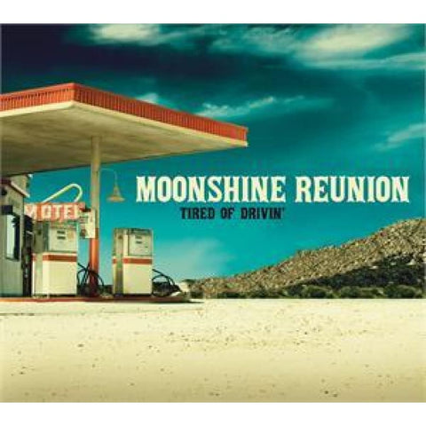 Moonshine Reunion - Tired Of Drivin Cd - Digi-Pack