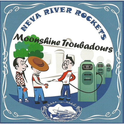 Neva River Rockets - Moonshine Troubadours - Cd