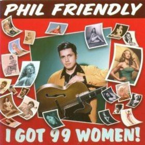 Phil Friendly - I Got 99 Women! - Cd