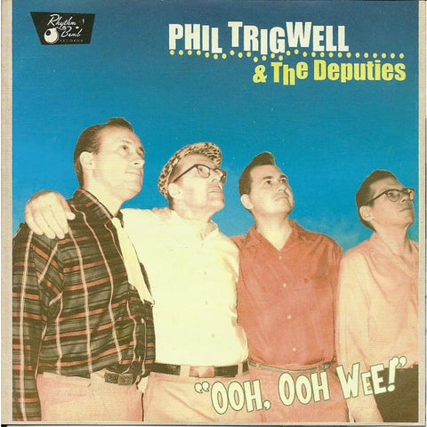 Phil Trigwell & The Deputies - Ooh Ooh Wee - CD