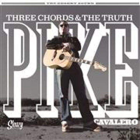 Pike Cavalero - Three Chords And The Truth CD - Digi-Pack