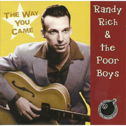 Randy Rich & The Poor Boys - The Way You Came - Cd