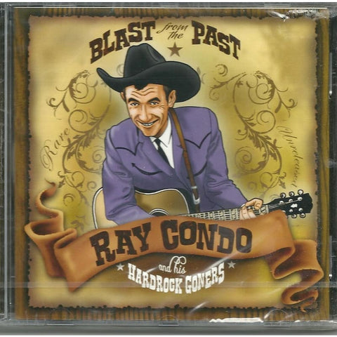 Ray Condo And His Hardrock Goners - Blast From The Past - Cd