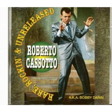 Roberto Cassotto ( Aka Bobby Darin ) Rare Rockin & Unreleased - Cd