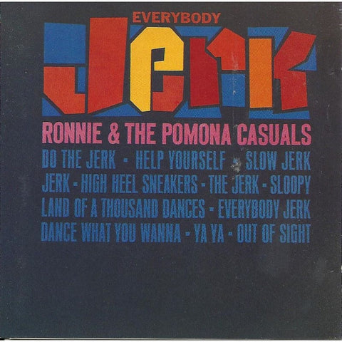 Ronnie And The Pomona Casusals - Every Body Jerk - Cd