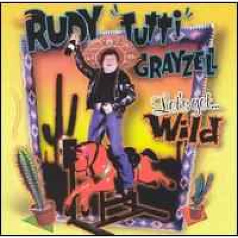 Rudy ’Tutti’ Grayzell – Let’s Get Wild CD - CD