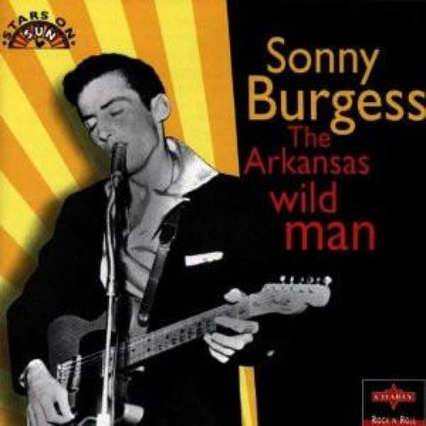 Sonny Burgess - The Arkansas Wild Man - CD