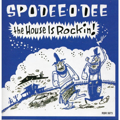 Spo-Dee-O-Dee - The House Is Rockin - Cd