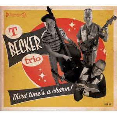 T Becker Trio – Third Time’s A Charm! CD - CD