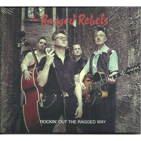 The Ragged Rebels - Rockin Out The Ragged Way - Cd